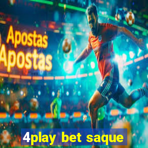 4play bet saque